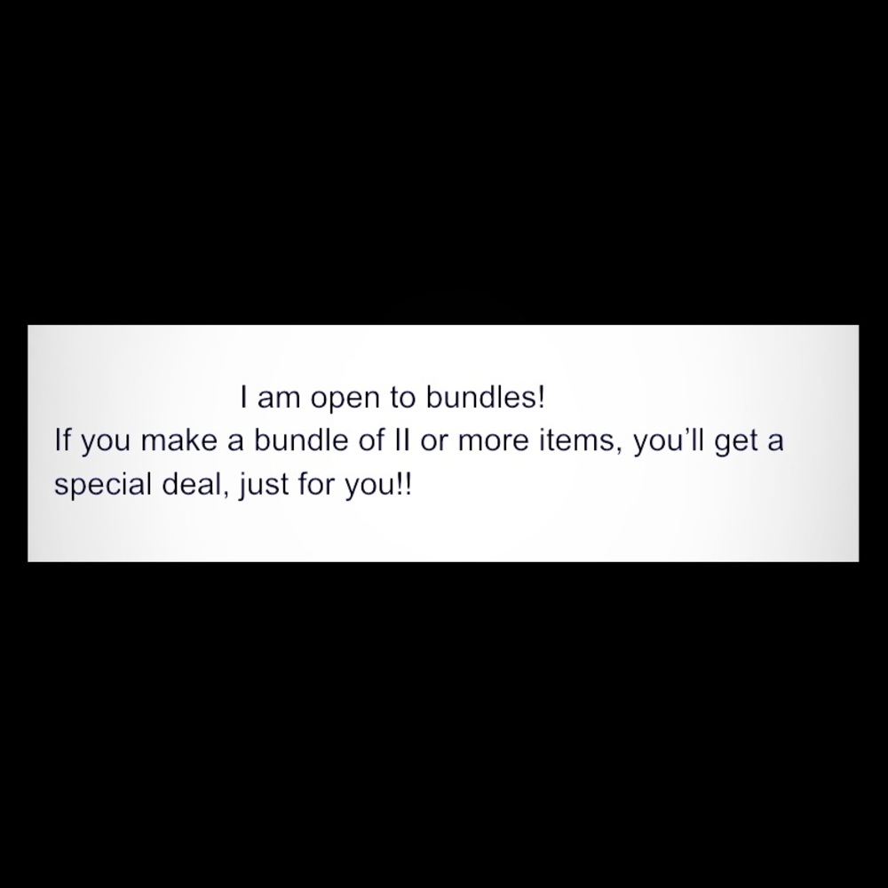 I am open to bundles!